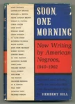 Herbert Hill / Soon One Morning New Writing By American Negroes 1940-1962 1ST Ed. Fixed Price $150.00.